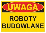 UWAGA roboty budowlane - tablica 350X250 ostrzegawcza budowlana ZNAK PCV