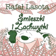 ŚMIESZKI I ZACHWYTKI, RAFAŁ LASOTA