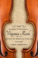 George P. Knauff s Virginia Reels and the History