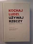 Kochaj ludzi używaj rzeczy 