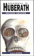 Gniazdo światów - Marek Huberath 1998