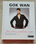 Gok Wan  "Jak dobrze wyglądać nago "