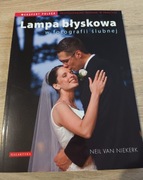 Lampa błyskowa w fotografii ślubnej Neil Niekierk