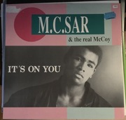 M.C. Sar & The Real McCoy* – It's On You