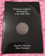 Katalog trojaków koronnych z lat 1618 - 1624