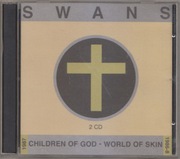 Swans : Children Of God / World Of Skin