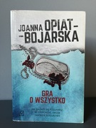 Gra o wszystko | Joanna Opiat-Bojarska
