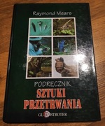 Podręcznik Sztuki Przetrwania Raymond Mears