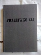 Przeciwko złu. Wiersze więzienne 1944-56