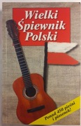 Wielki Śpiewnik Polski ponad 450 pieśni i piosenek