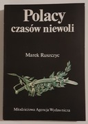 Polacy czasów niewoli  - Marek Ruszczyc