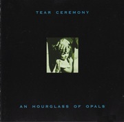 TEAR CEREMONY An Hourglass of Opals CD