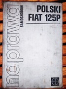 Naprawa Polski Fiat 125p. Wydanie 4 z 1978