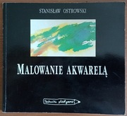 Stanisław Ostrowski: Malowanie akwarelą