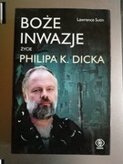 Sutin - Boże inwazje. Życie Philipa K. Dicka