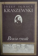 BRACIA RYWALE - Józef Ignacy Kraszewski