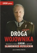 Droga wojownika. Opowieści o twórcy GROM-u