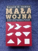 MAŁA WOJNA RONALD D. ASMUS