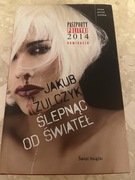 Jakub Żulczyk - Ślepnąc od Świateł - Twarda Oprawa