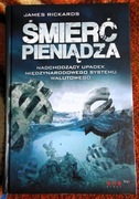 "Śmierć pieniądza" James Rickards