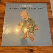 April Wine The Whole World's Goin' Crazy LP