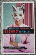 Wszyscy Ludzie Których Znam Są Chorzy Psychicznie 