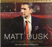 MATT DUSK My Funny Valentine 2 CD Deluxe Edition