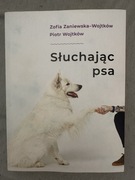 Słuchając psa Piotr Wojtków, Zofia Zaniewska