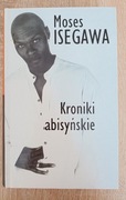 KRONIKI ABISYŃSKIE Moses Isegawa