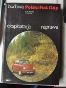 Polski Fiat 126p - budowa, eksploatacja, naprawa