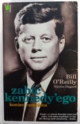 Zabić Kennedy’ego Koniec Camelotu O`Reilly, Dugard