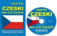 Język czeski na co dzień. Mini kurs językowy. Rozmówki polsko-czeskie + CD