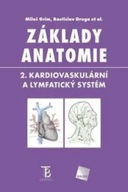 Základy anatomie 2. Miloš Grim,Rastislav Druga