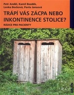 Trápí vás zácpa nebo inkontinence stolice? - Rádce pro pacienty Petr Anděl