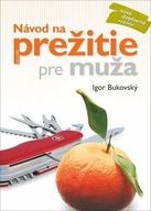 Návod na prežitie pre muža - nové doplnené vydanie Igor Bukovský