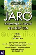 Jaro Harmonie a zdraví na každý den - Rady Recepty Doporučení Jelena Svitko