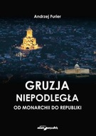 Gruzja niepodległa-od monarchii do republiki wyd. 2- oprawa twarda