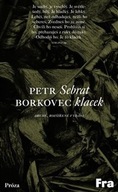 Sebrat klacek Petr Borkovec
