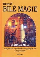 Brevíř bílé magie - Rozjímání o prameni magických sil a moudrosti Mala