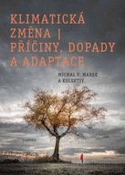 Klimatická změna - Příčiny, dopady a adaptace Michał W. Marek