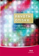 Prvotní otisky a jejich vliv na život člověka Arthur Janov