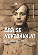 Češi se nevzdávají! - Rotný Jaroslav Švarc – jeden