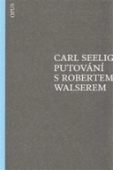 Putování s Robertem Walserem Carl Seelig