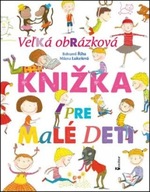 Veľká obrázková knižka pre malé deti Bohumil Říha,Milena Lukešová