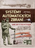 Systémy automatických zbraní Jiří Fencl