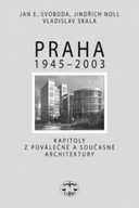Praha 1945 - 2003 Jan E. Svoboda