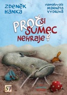 Proč si sumec nehraje? Zdeněk Hanka