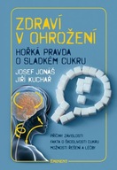 Josef Jonáš: Zdraví v ohrožení - Hořká pravda o