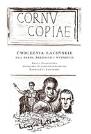 Cornu Copiae. Ćwiczenia łacińskie dla szkół średnich i wyższych