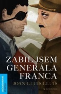 Zabil jsem generála Franca Joan-Lluís Lluís